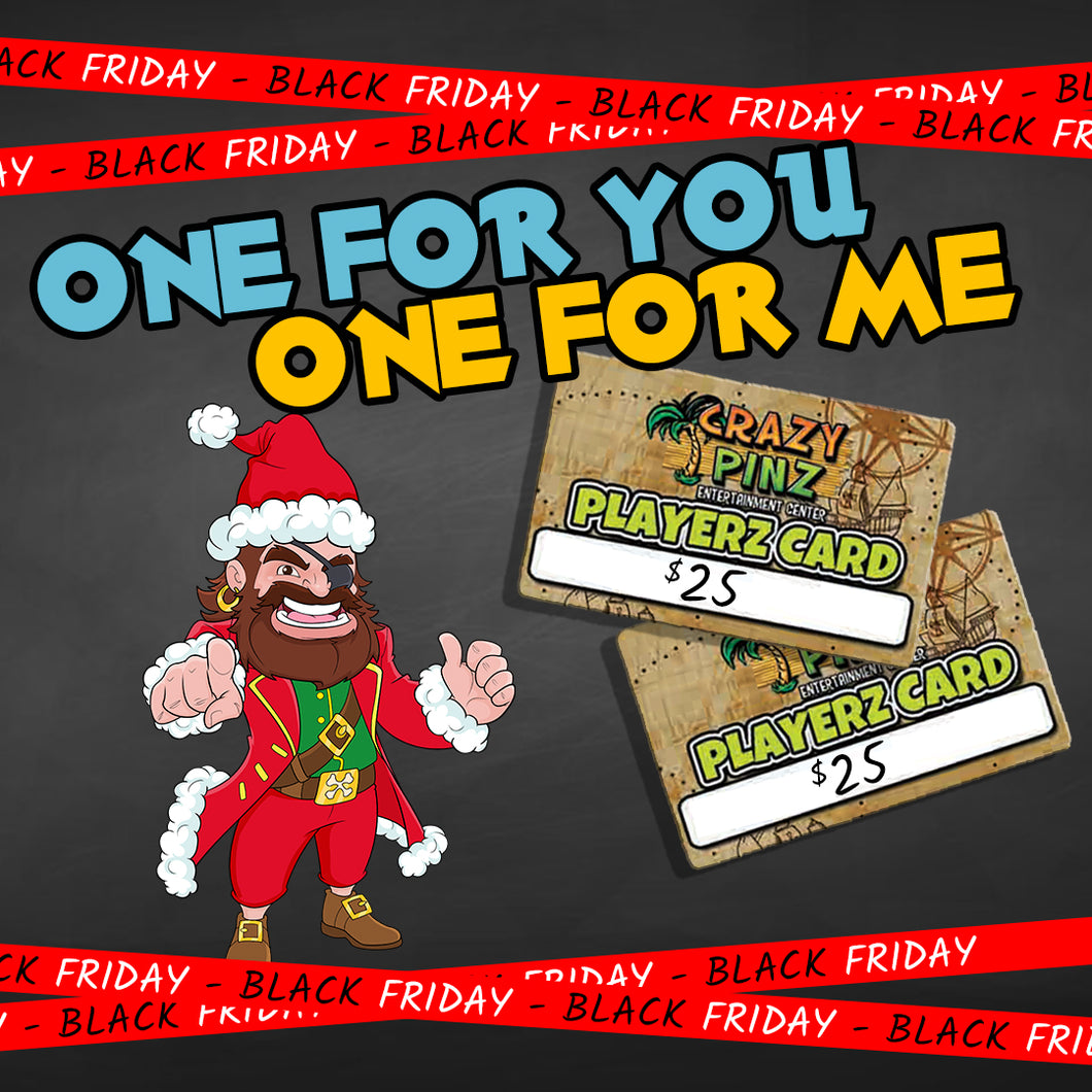 Black Friday - One for You, One for Me $25 Gift Card Deal
