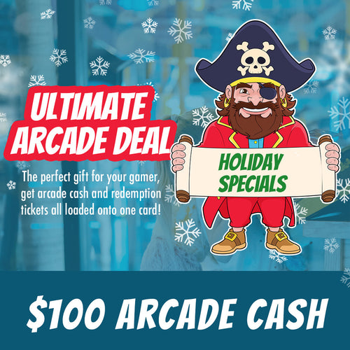Ultimate Arcade Holiday Deal | $100 Arcade Cash + 1,000 Tickets